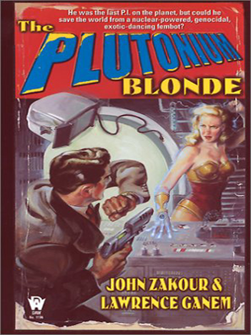 Title details for The Plutonium Blonde by John Zakour - Available
